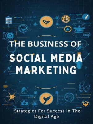 cover image of The Business of Social Media Marketing